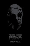 Vzhůru do noci. Metallica: Biografie