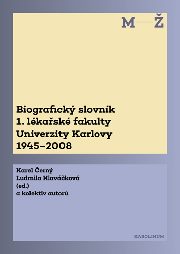 Biografický slovník 1. lékařské fakulty Univerzity Karlovy 1945-2008