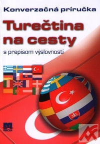 Turečtina na cesty s prepisom výslovnosti - Konverzačná príručka