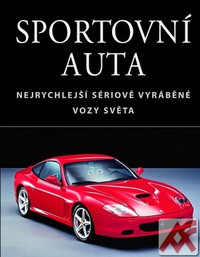 Sportovní auta. Nejrychlejší sériově vyráběné vozy světa