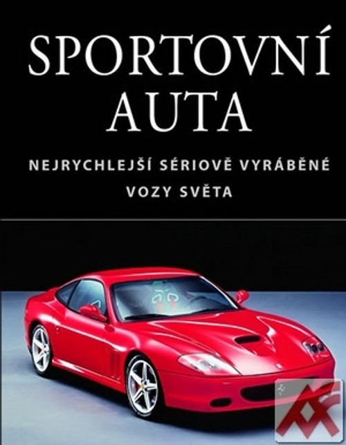 Sportovní auta. Nejrychlejší sériově vyráběné vozy světa