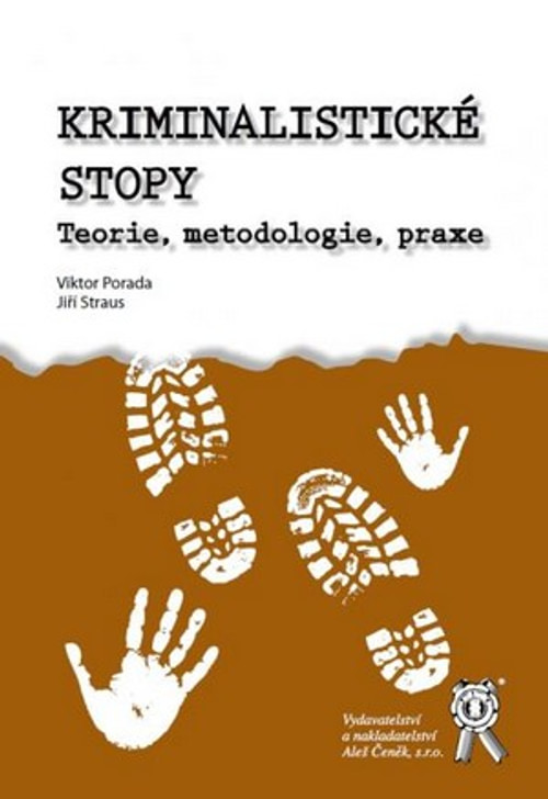 Kriminalistické stopy. Teorie, metodologie, praxe