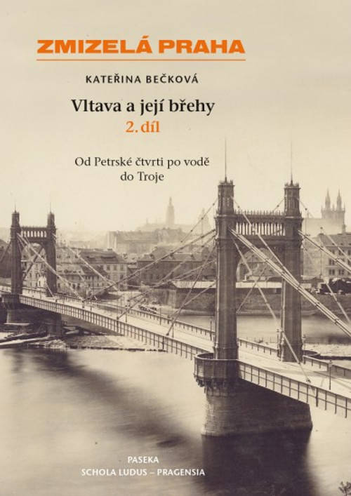 Zmizelá Praha - Vltava a její břehy 2. díl