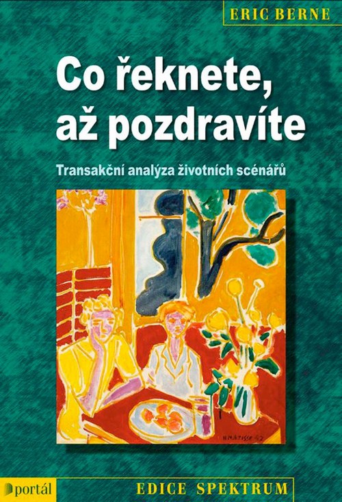 Co řeknete až pozdravíte. Transakční analýza životných scénářů