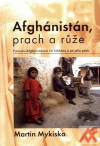 Afghánistán, prach a růže