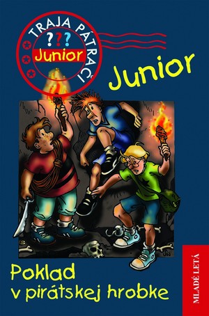 Kniha Poklad v pirátskej hrobke - Traja pátrači JUNIOR 5 - Ulf Blanck