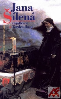 Jana Šílená - zajatkyně z Tordesillasu