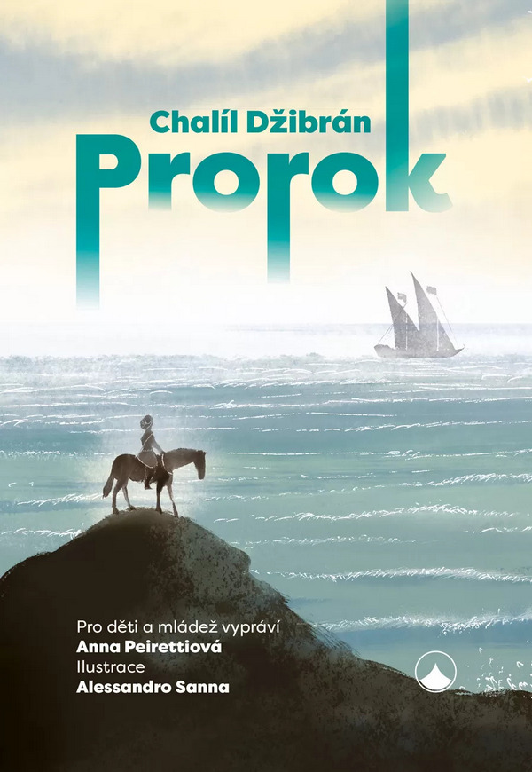 Prorok. Pro děti a mládež vypráví Anna Peirettiová