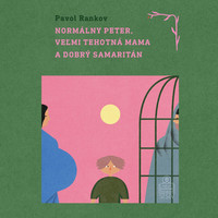 Normálny Peter, veľmi tehotná mama a dobrý samaritán