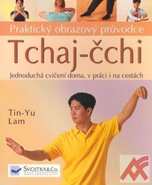 Tchaj čchi - Praktický obrazový průvodce