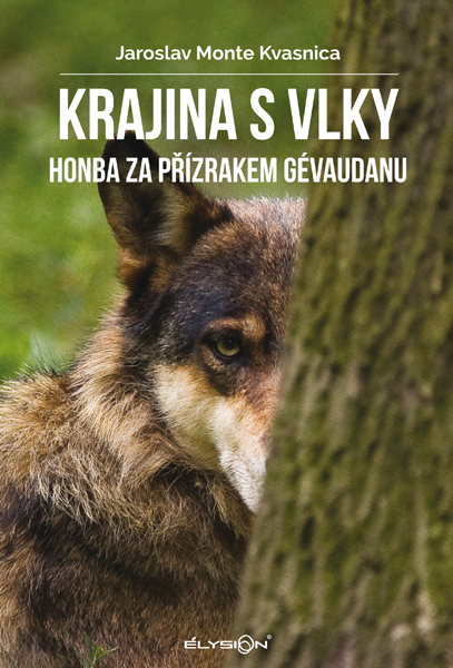 Kniha Krajina s vlky - Honba za přízrakem Gévaudanu