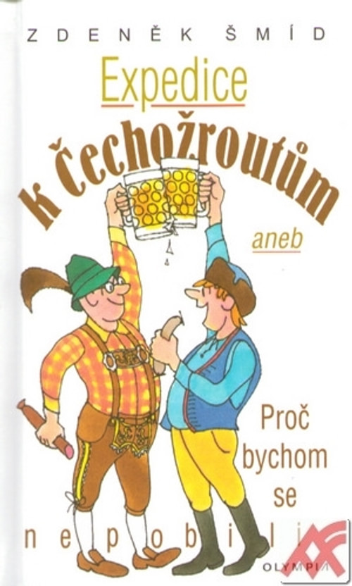 Expedice k Čechožroutům aneb Proč bychom se nepobili