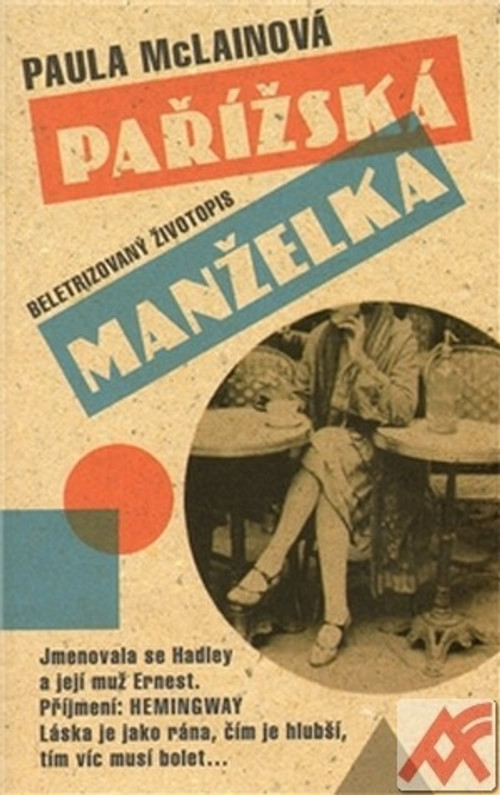 Pařížská manželka. Jmenovala se Hadley, její muž Ernest. Příjmení: HEMINGWAY