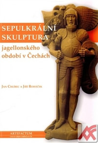 Sepulkrální skulptura jagellonského období v Čechách. Figura a písmo