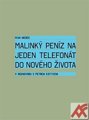 Malinký peníz na jeden telefonát do nového života