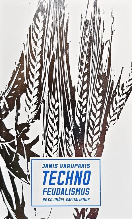 Technofeudalismus. Na co umřel kapitalismus