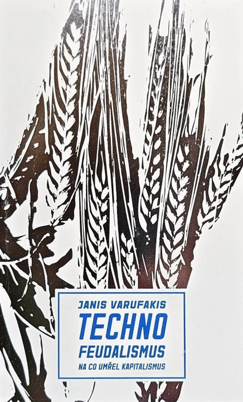 Technofeudalismus. Na co umřel kapitalismus