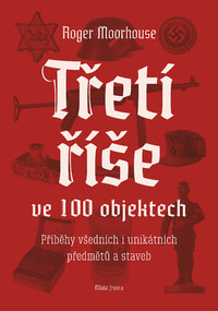 Třetí říše ve 100 objektech