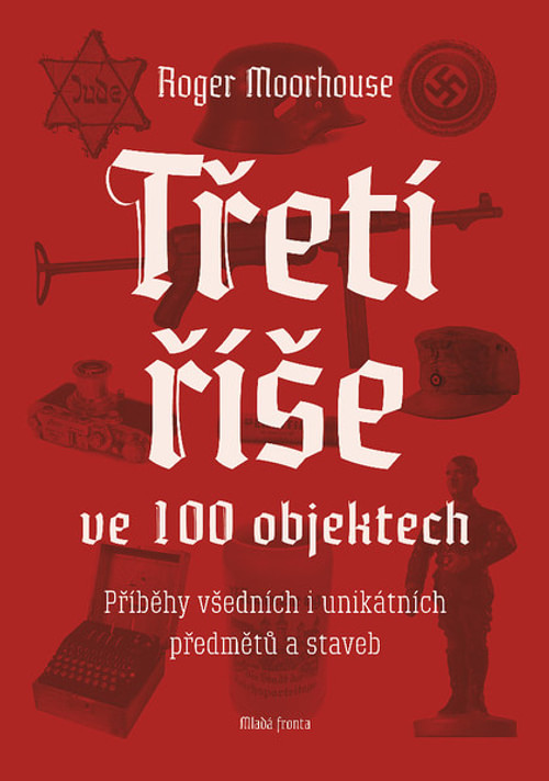 Třetí říše ve 100 objektech