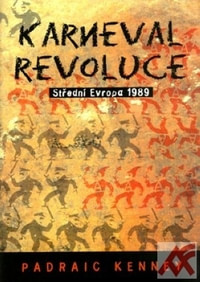 Karneval revoluce. Střední Evropa 1989