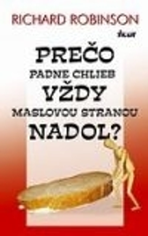 Prečo padne chlieb vždy maslovou stranou nadol?