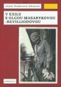 V exilu s Olgou Masarykovou-Revilliodovou