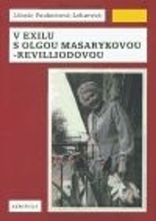 V exilu s Olgou Masarykovou-Revilliodovou