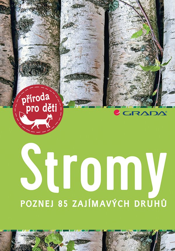 Stromy. Poznej 85 zajímavých druhů