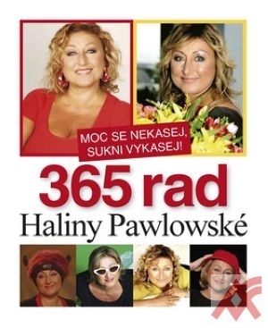 Kniha Moc se nekasej, sukni vykasej! - 365 rad Haliny Pawlowské