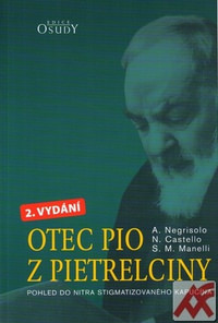 Otec Pio z Pietrelciny. Pohled do nitra stigmatizovaného kapucína