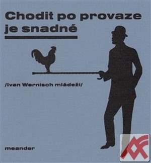 Chodit po provaze je snadné