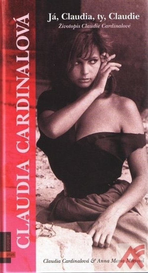 Já, Claudia, ty Claudie. Životopis Claudie Cardinalové