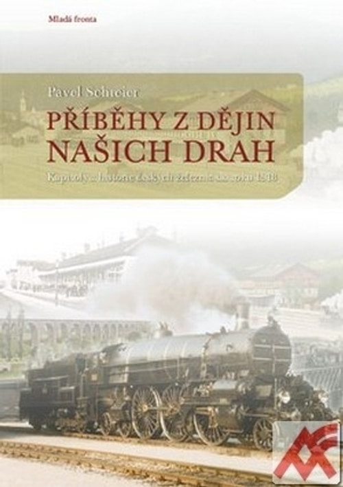 Příběhy z dějin našich drah