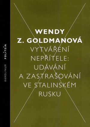 Vytváření nepřítele. Udávání a zastrašování ve stalinském Rusku