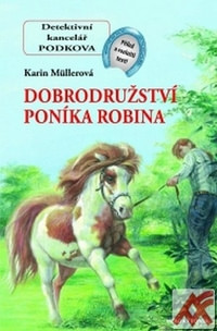 Dobrodružství poníka Robina. Detektivní kancelář Podkova