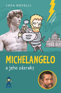 Michelangelo a jeho zázraky