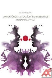 Dialogičnost a sociální reprezentace. Dynamika mysli