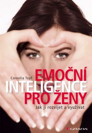 Emoční inteligence pro ženy. Jak ji rozvíjet a využívat