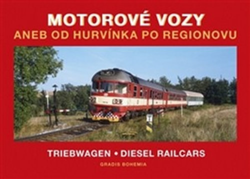 Motorové vozy aneb od Hurvínka po Regionovu / Triebwagen / Diesel Railcars