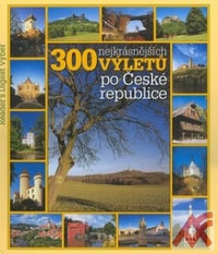 300 nejkrásnějších výletů po České republice