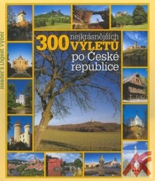 300 nejkrásnějších výletů po České republice