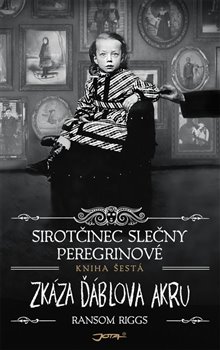Sirotčinec slečny Peregrinové 6: Zkáza Ďáblova akru