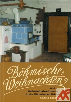 Böhmische Weihnachten und Weihnachtstraditionen in der Böhmischen Küche