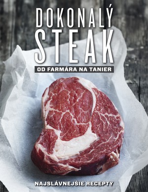 Dokonalý steak. Od farmára na tanier