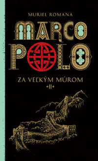 Marco Polo II. - Za veľkým múrom