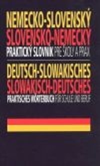 Nemecko-slovenský, slovensko-nemecký praktický slovník pre školy a prax