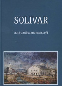 Solivar. História ťažby a spracovania soli