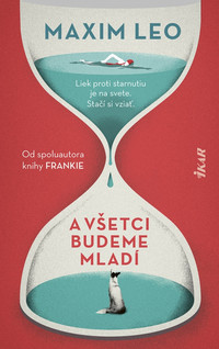 A všetci budeme mladí