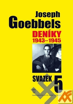 Joseph Goebbels - Deníky 1943-1945. Svazek 5