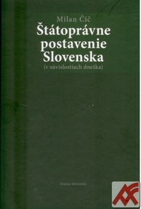 Štátoprávne postavenie Slovenska (v súvislostiach dneška)